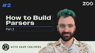 Zoo s Rust Club Episode 2 - How to Build Parsers Pt 2