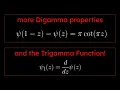 The Gamma Function Pt 10 Properties of Digamma and Trigamma