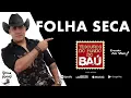 Download Lagu O Garanhão do Forró - FOLHA SECA 'TESOUROS DO FUNDO DO BAÚ' 2021