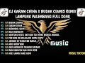 Download Lagu DJ GARAM CHINA X BUDAK CIAMIS REMIX LAMPUNG PALEMBANG FULL SONG VIRAL TIKTOK TERBARU 2025