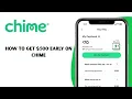 How to Get 500 Early on Chime Fast Instant Cash Advance Guide