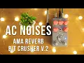 AC Noises AMA Reverb Bit Crusher V.2