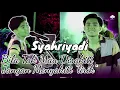 SYAHRIYADI - BILA TAK MAU DISAKITI JANGAN MENYAKITI (MUSIC LYRIC)