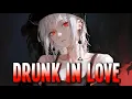 Download Lagu Nightcore - Drunk In Love | Desren [Sped Up]