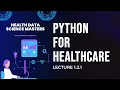 Lecture 1 2 1 Python Basics for Health Data Science Masters in Health Data Science