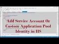 Adding Service Account or Setting Custom Application Pool Identity in IIS