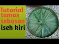 Download Lagu Cara membuat tamas tebasan iseh kiri