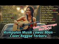 Top Hits Spotify Musik Lawas 80s Cover SKA REGGAE Indonesia 2025 Full Album Reggae Kumpulan Terbaru