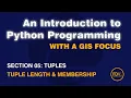 0505 Tuples Length Membership from An Introduction to Python Programming with a GIS Focus