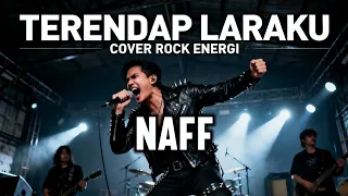 naff terendap laraku cover rock energi by raraciiako 