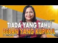 Lagu Renungan Pagi Hari Ini: TIADA YANG TAHU BEBAN YANG KUPIKUL