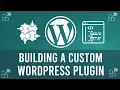 Building a Custom WordPress Plugin Step by Step WordPress Plugin Development for Beginners