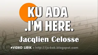 Download Aku ada (I'm here) - Jacqlien Celosse MP3