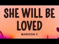 Maroon 5 - She Will Be Loved