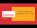 C Strings 20 Find the longest and shortest word in a string C Programming