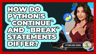 How Do Python s continue And break Statements Differ - Python Code School