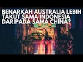 Lagu Super Tercengang! Australia Lebih Takut pada Indonesia daripada China