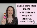 Belly Button Pain in Pregnancy Why is my belly button hurting when pregnant