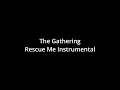 Gathering-Rescue Me (Instrumental) cancion completa--full song