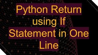 Python Return using If Statement in One Line
