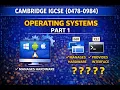 CAMBRIDGE IGCSE Operating systems Part 1