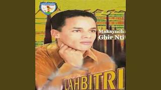 Makaynach Ghir Nti 