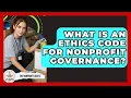 What Is An Ethics Code For Nonprofit Governance - The Nonprofit Digest