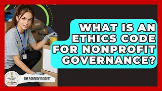 What Is An Ethics Code For Nonprofit Governance - The Nonprofit Digest