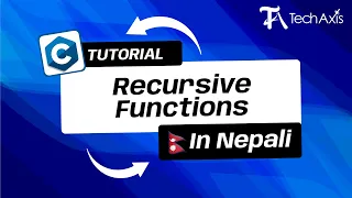 Recursive Functions C Programming Nepali Tutorial - TechAxis