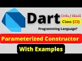 How to create a parameterized constructor in dart programming language OOP s Class 23