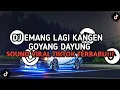 Download Lagu DJ EMANG LAGI KANGEN X GOYANG DAYUNG JEDAG JEDUG FULL BASS || SOUND VIRAL TIKTOK TERBARU