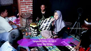 Download Tangisan Rindu ( Hj. Itih S ) Versi Musik Sandiwara Voc Aan Anisa MP3