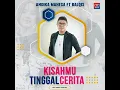 Andika Mahesa Feat Balqis - Kisahmu Tinggal Cerita