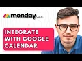 How To Integrate Monday com With Google Calendar 2026 Guide