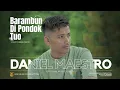 Download Lagu Daniel Maestro - Barambun Di Pondok Tuo [Official Music Video]