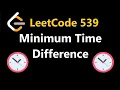 Minimum Time Difference - Leetcode 539