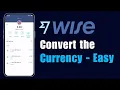 How to Convert Currency on Wise App