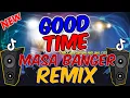 Download Lagu Good Time | Masa Banger  Remix 2025 | slowhandsremix