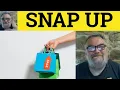 Snap Up Meaning - Snapped Up Examples