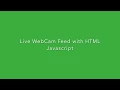 Live WebCam Feed with HTML and JavaScript