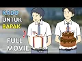 Download Lagu KADO UNTUK BAPAK FULL MOVIE - ANIMASI SEKOLAH DHOT \u0026 KONA