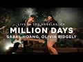 Download Lagu SABAI x Hoang - Million Days (feat. Olivia Ridgely) (Live in Los Angeles)