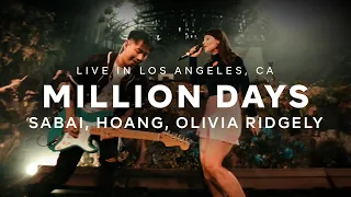 sabai x hoang million days feat olivia ridgely live in los angeles 