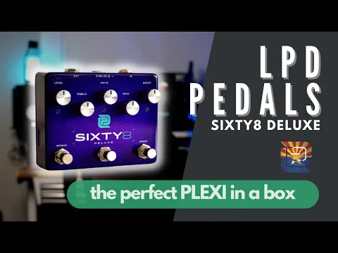 LPD Pedals Sixty8 Deluxe | Delicious Audio