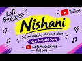 Nishani ! Sajjan Adeeb, Mannat Noor ! New Punjabi Song ! Lofi Music Pind 