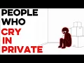 Psychology of People Who Cry in Private