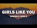 Download Lagu Maroon 5 - Girls Like You (Lyrics) ft. Cardi B (1 Hour)