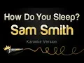 Download Lagu Sam Smith - How Do You Sleep? (Karaoke Version)