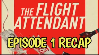 the flight attendant season 1 episode 1 in case of emergency recap