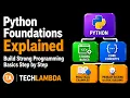 Python Foundations Explained Build Strong Programming Basics Step by Step